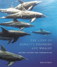 The Lives of Hawai'i's Dolphins and Whales : Natural History and Conservation