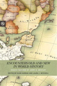 Encounters Old and New in World History : Essays Inspired by Jerry H. Bentley (Perspectives on the Global Past)