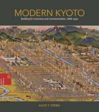 近代の京都：式典・記念建築物1888-1940年<br>Modern Kyoto : Building for Ceremony and Commemoration, 1868-1940 (Spatial Habitus: Making and Meaning in Asia's Architecture)