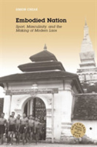 Embodied Nation : Sport, Masculinity, and the Making of Modern Laos (Southeast Asia: Politics, Meaning, and Memory)