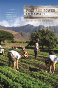 Food and Power in Hawai'i : Visions of Food Democracy (Food in Asia and the Pacific)