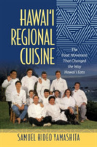 Hawai'i Regional Cuisine : The Food Movement That Changed the Way Hawai'i Eats (Food in Asia and the Pacific)