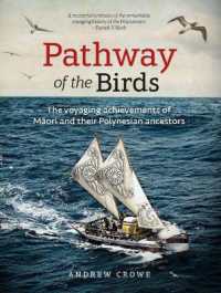 Pathway of the Birds : The Voyaging Achievements of Māori and their Polynesian Ancestors