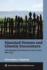 Haunted Houses and Ghostly Encounters : Ethnography and Animism in East Timor, 1860-1975 (Asaa Southeast Asia Publications)