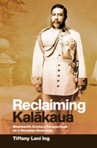 Reclaiming Kalākaua : Nineteenth-Century Perspectives on a Hawaiian Sovereign