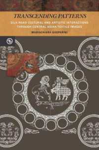 Transcending Patterns : Silk Road Cultural and Artistic Interactions through Central Asian Textile Images (Perspectives on the Global Past)