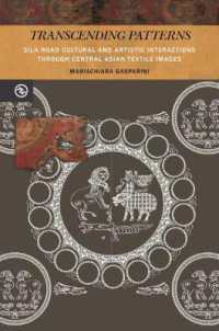 Transcending Patterns : Silk Road Cultural and Artistic Interactions through Central Asian Textile Image (Perspectives on the Global Past) -- Paperbac