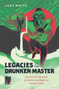 Legacies of the Drunken Master : Politics of the Body in Hong Kong Kung Fu Comedy Films (Asia Pop!)