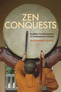 Zen Conquests : Buddhist Transformations in Contemporary Vietnam