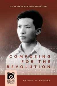 Composing for the Revolution : Nie Er and China's Sonic Nationalism (Music and Performing Arts of Asia and the Pacific)