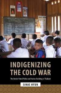 Indigenizing the Cold War : The Border Patrol Police and Nation-Building in Thailand