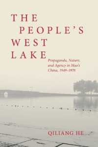 The People's West Lake : Propaganda, Nature, and Agency in Mao's China, 1949-1976