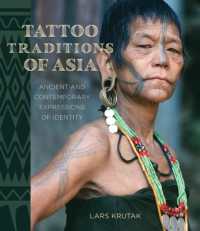 Tattoo Traditions of Asia : Ancient and Contemporary Expressions of Identity