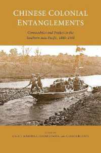 Chinese Colonial Entanglements : Commodities and Traders in the Southern Asia Pacific, 1880-1950 (Asia Pacific Flows)