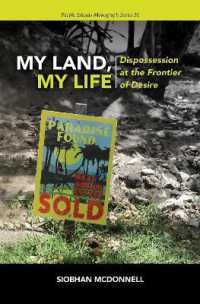 My Land, My Life : Dispossession at the Frontier of Desire (Pacific Islands Monograph Series)