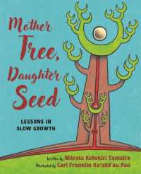 Mother Tree, Daughter Seed : Lessons in Slow Growth