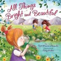 All Things Bright and Beautiful （Board Book）