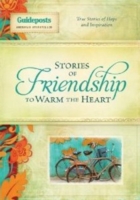 Stories of Friendship to Warm the Heart : True Stories of Hope and Ins