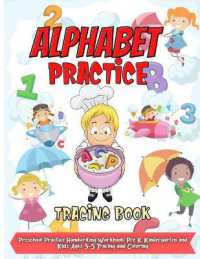 Alphabet Practice Tracing Book : Workbook for Preschool, Kindergarten, and Kids Ages 3-5