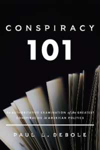 Conspiracy 101 : An Authoritative Examination of the Greatest Conspiracies in American Politics.