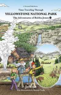 The Adventures of Bubba Jones : Time Traveling through Yellowstone National Park (A National Park Series)