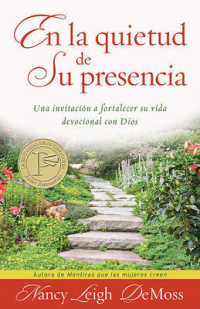 En La Quietud de Su Presencia : Una Invitación a Fortalecer Su Vida Devocional Con Dios