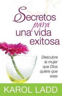 Secretos Para Una Vida Exitosa : Descubre La Mujer Que Dios Quiere Que Seas