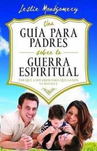 Una Guía Para Padres Sobre La Guerra Espiritual