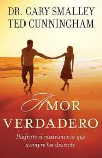Amor verdadero/ True Love : Disfrute El Matrimonio Que Siempre Ha Deseado/ Enjoy the Marriage You've Always Wanted