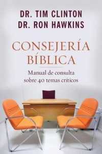 Consejería Bíblica : Manual de Consulta Sobre 40 Temas Críticos