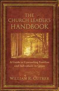 The Church Leader's Handbook : A Guide to Counseling Families and Individuals in Crisis