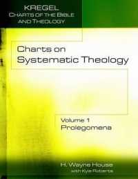 Charts on Systematic Theolog : Volume 1 Prolegomena (Kregel Charts of the Bible and Theology)