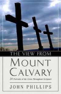 The View from Mount Calvary - 24 Portraits of the Cross Throughout Scripture
