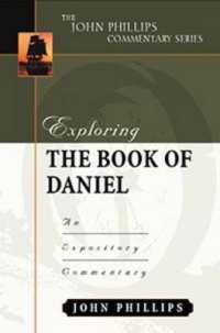 Exploring the Book of Daniel : An Expository Commentary (John Phillips Commentary)