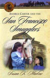 Andrea Carterand the San Francisco Smugglers (Circle C Adventures Series)
