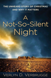 A Not-So-Silent Night - the Unheard Story of Christmas and Why It Matters