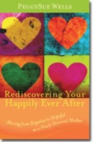 Rediscovering Your Happily Ever after - Moving from Hopeless to Hopeful as a Newly Divorced Mother