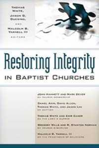 Restoring Integrity in Baptist Churches