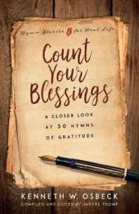 Count Your Blessings : A Closer Look at 30 Hymns of Gratitude