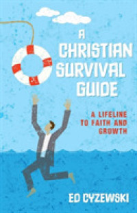 A Christian Survival Guide - a Lifeline to Faith and Growth