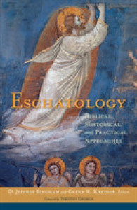 Eschatology : Biblical, Historical, and Practical Approaches