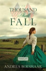A Thousand Shall Fall : A Civil War Novel (Shenandoah Valley Saga)