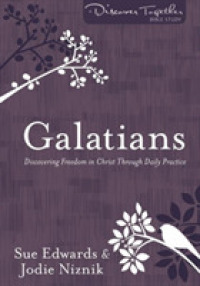 Galatians - Discovering Freedom in Christ through Daily Practice
