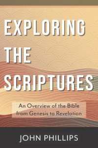 Exploring the Scriptures : An Overview of the Bible from Genesis to Revelation