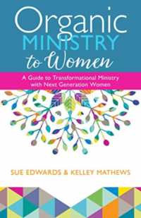 Organic Ministry to Women - a Guide to Transformational Ministry with Next-Generation Women