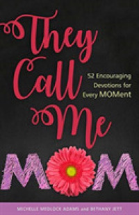 They Call Me Mom : 52 Encouraging Devotions for Every Moment