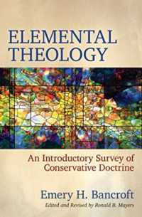 Elemental Theology - an Introductory Survey of Conservative Doctrine