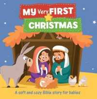 My Very First Christmas : A Soft and Cozy Bible Story for Babies