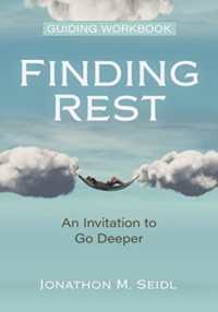 Finding Rest Guiding Workbook : An Invitation to Go Deeper