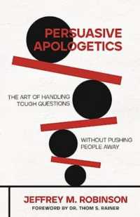 Persuasive Apologetics : The Art of Handling Tough Questions without Pushing People Away